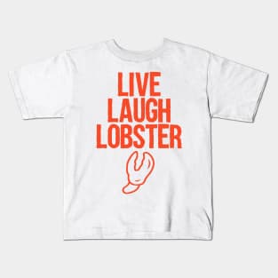 Live Laugh Lobster Kids T-Shirt